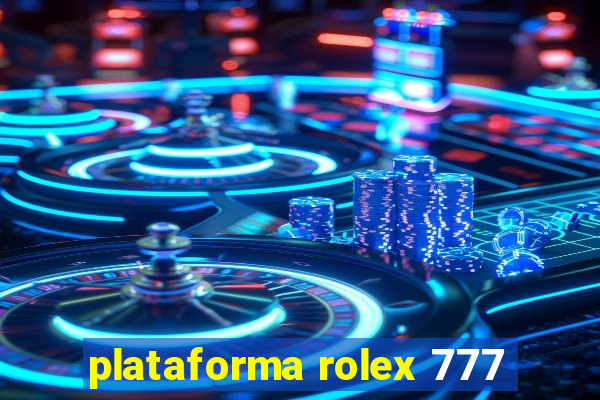 plataforma rolex 777